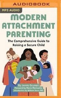 Enlarge image Cover: Modern Attachment Parenting - Audible Studios on Brilliance