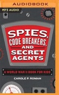 Cover: Spies, Code Breakers, and Secret Agents - Audible Studios on Brilliance