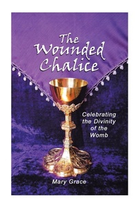 Enlarge image Cover: The Wounded Chalice - AUTHORHOUSE