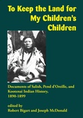 Cover: To Keep the Land for My Children's Children - Salish Kootenai College