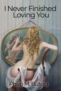Cover: I Never Finished Loving You - Jacol Publishing Co.