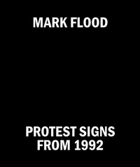 Enlarge image Cover: Mark Flood: Protest Signs from 1992 - Karma