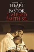 Cover: From the Heart of a Pastor, J. Alfred Smith Sr. - WestBow Press