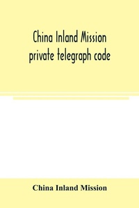 Enlarge image Cover: China Inland Mission private telegraph code - ALPHA EDITION