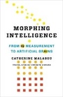 Cover: Morphing Intelligence - Columbia University Press