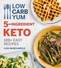 Abbildung von: Low Carb Yum 5-Ingredient Keto - Mariner Books