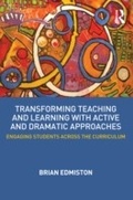 Cover: Transforming Teaching and Learning with Active and Dramatic Approaches - Routledge