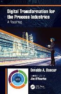 Abbildung von: Digital Transformation for the Process Industries - CRC Press