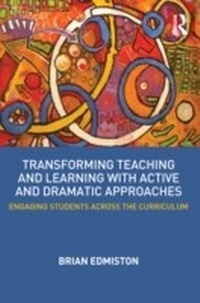 Enlarge image Cover: Transforming Teaching and Learning with Active and Dramatic Approaches - Routledge