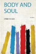 Cover: Body and Soul: Volume 2 - HardPress Ltd