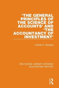 Enlarge image Cover: 'The General Principles of the Science of Accounts' and 'The Accountancy of Investment' - Routledge