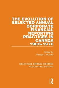 Abbildung von: The Evolution of Selected Annual Corporate Financial Reporting Practices in Canada, 1900-1970 - Routledge