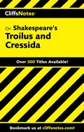 Cover: CliffsNotes on Shakespeare's Troilus and Cressida - Cliffs Notes