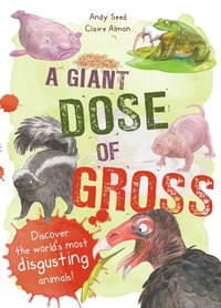 Enlarge image Cover: A Giant Dose of Gross - words & pictures