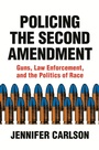 Cover: Policing the Second Amendment - Princeton University Press