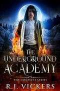 Cover: The Underground Academy: The Complete Series - R.J. Vickers