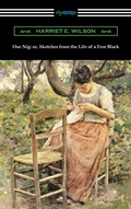 Cover: Our Nig: or, Sketches from the Life of a Free Black - Digireads.com Publishing