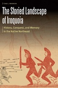 Cover: The Storied Landscape of Iroquoia - University of Nebraska Press