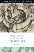 Cover: Shakespeare in the Theatre: The King's Men - The Arden Shakespeare