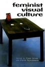 Cover: Feminist Visual Culture - Edinburgh University Press