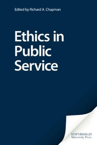 Enlarge image Cover: Ethics in Public Service - Edinburgh University Press