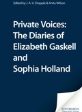 Cover: Private Voices: The Diaries of Elizabeth Gaskell and Sophia Holland - Edinburgh University Press