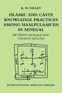 Abbildung von: Islamic and Caste Knowledge Practices among Haalpulaaren in Senegal - Edinburgh University Press