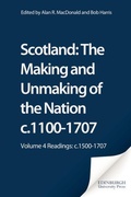 Cover: Scotland: The Making and Unmaking of the Nation c.1100-1707 - Edinburgh University Press