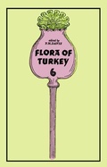 Cover: Flora of Turkey, Volume 6 - Edinburgh University Press