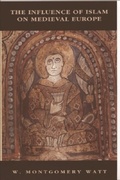 Cover: Influence of Islam on Medieval Europe - Edinburgh University Press