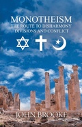 Cover: Monotheism, the route to disharmony, divisions and conflict - Austin Macauley Publishers