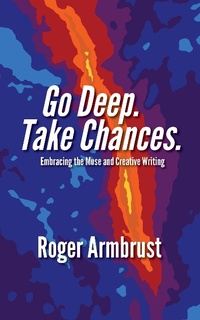 Abbildung von: Go Deep. Take Chances. - Parkhurst Brothers Publishers Inc