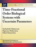 Cover: Time-Fractional Order Biological Systems with Uncertain Parameters - Morgan & Claypool Publishers
