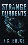 Cover: Strange Currents - Jeffrey C. Bruce LLC