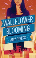 Cover: Wallflower Blooming - Amy Rivers