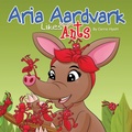 Cover: Aria Aardvark Likes Ants - Carrie Hyatt
