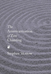Enlarge image Cover: The Americanization of Zen Chanting - Pendragon Press