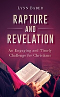 Cover: Rapture and Revelation - An Engaging and Timely Challenge for Christians - Lynn Baber