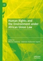 Cover: Human Rights and the Environment under African Union Law - Palgrave Macmillan