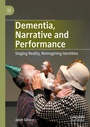 Cover: Dementia, Narrative and Performance - Palgrave Macmillan
