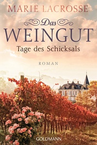 Abbildung von: Das Weingut. Tage des Schicksals - Goldmann