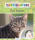 Cover: Meine gro&szlig;e Tierbibliothek: Die Katze - Esslinger