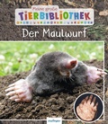 Cover: Meine gro&szlig;e Tierbibliothek: Der Maulwurf - Esslinger