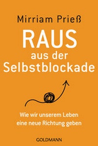 Abbildung von: Raus aus der Selbstblockade - Goldmann