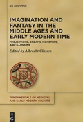 Cover: Imagination and Fantasy in the Middle Ages and Early Modern Time - De Gruyter