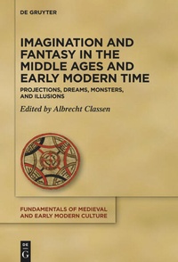 Enlarge image Cover: Imagination and Fantasy in the Middle Ages and Early Modern Time - De Gruyter