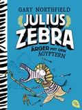 Cover: Julius Zebra - &Auml;rger mit den &Auml;gyptern - cbt