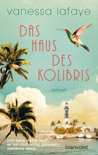 Abbildung von: Das Haus des Kolibris - Blanvalet
