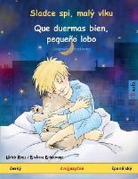 Abbildung von: Sladce spi, maly vlku - Que duermas bien, pequeno lobo (cesky - spanelsky) - Sefa Verlag