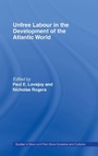 Cover: Unfree Labour in the Development of the Atlantic World - Routledge